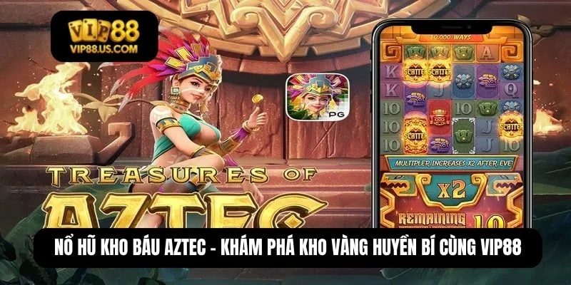 nổ hũ Kho Báu Aztec