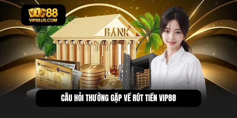 Rút tiền VIP88